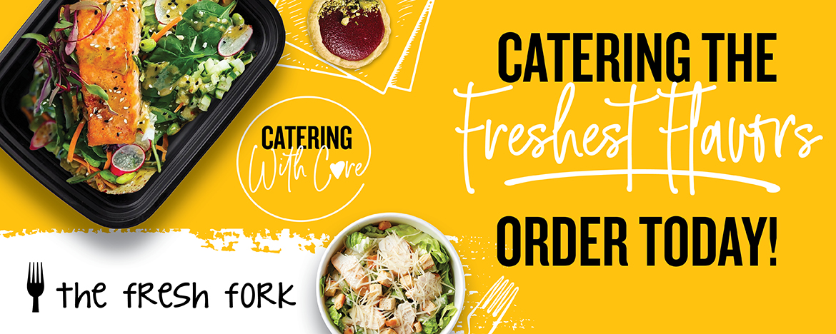 Catering the Freshest Flavors. Order today!